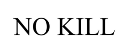 NO KILL