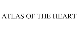 ATLAS OF THE HEART