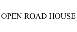 OPEN ROAD HOUSE