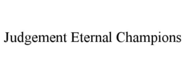 JUDGEMENT ETERNAL CHAMPIONS
