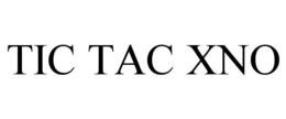 TIC TAC XNO