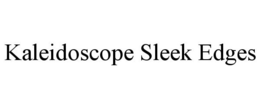 KALEIDOSCOPE SLEEK EDGES