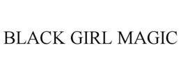 BLACK GIRL MAGIC