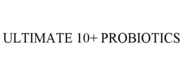 ULTIMATE 10+ PROBIOTICS