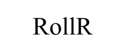 ROLLR