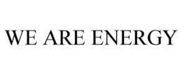 WE ARE ENERGY
