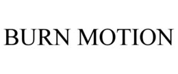 BURN MOTION