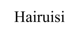 HAIRUISI