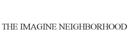 THE IMAGINE NEIGHBORHOOD