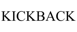 KICKBACK
