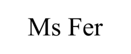 MS FER