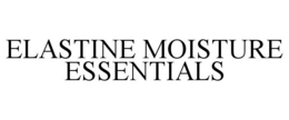 ELASTINE MOISTURE ESSENTIALS