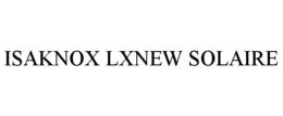 ISAKNOX LXNEW SOLAIRE