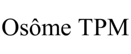 OSÔME TPM