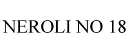 NEROLI NO 18