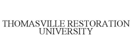 THOMASVILLE RESTORATION UNIVERSITY