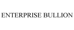 ENTERPRISE BULLION