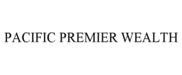 PACIFIC PREMIER WEALTH