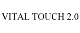 VITAL TOUCH 2.0