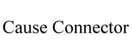 CAUSE CONNECTOR