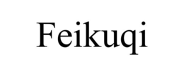 FEIKUQI