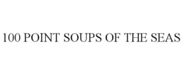 100 POINT SOUPS OF THE SEAS