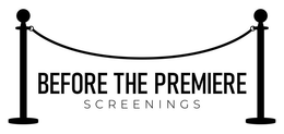 BEFORE THE PREMIERE SCREENINGS