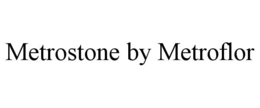 METROSTONE BY METROFLOR