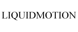 LIQUIDMOTION