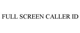 FULL SCREEN CALLER ID