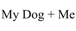 MY DOG + ME