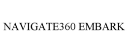 NAVIGATE360 EMBARK