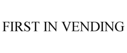 FIRST IN VENDING