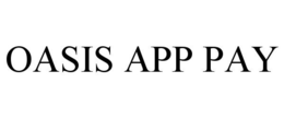 OASIS APP PAY