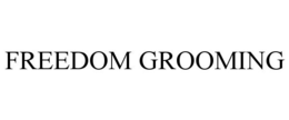 FREEDOM GROOMING