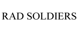 RAD SOLDIERS
