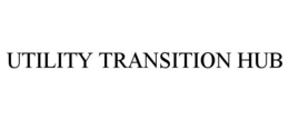 UTILITY TRANSITION HUB