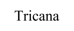 TRICANA