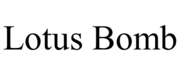 LOTUS BOMB