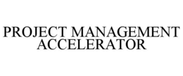 PROJECT MANAGEMENT ACCELERATOR