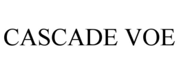 CASCADE VOE