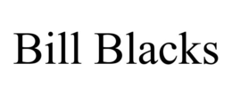 BILL BLACKS