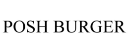 POSH BURGER
