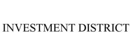 INVESTMENT DISTRICT
