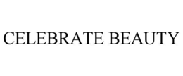 CELEBRATE BEAUTY