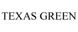 TEXAS GREEN