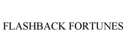 FLASHBACK FORTUNES