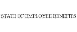 STATE OF EMPLOYEE BENEFITS