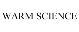 WARM SCIENCE