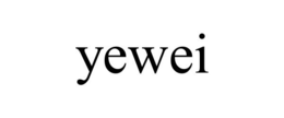 YEWEI